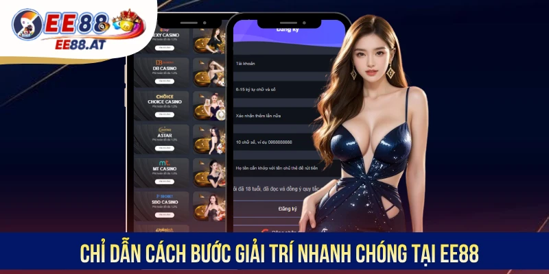 Chỉ dẫn cách bước giải trí nhanh chóng tại EE88