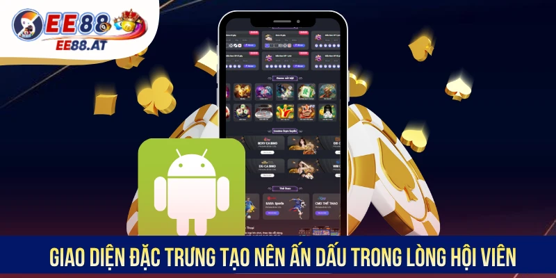 Giao diện đặc trưng tạo nên ấn dấu trong lòng hội viên