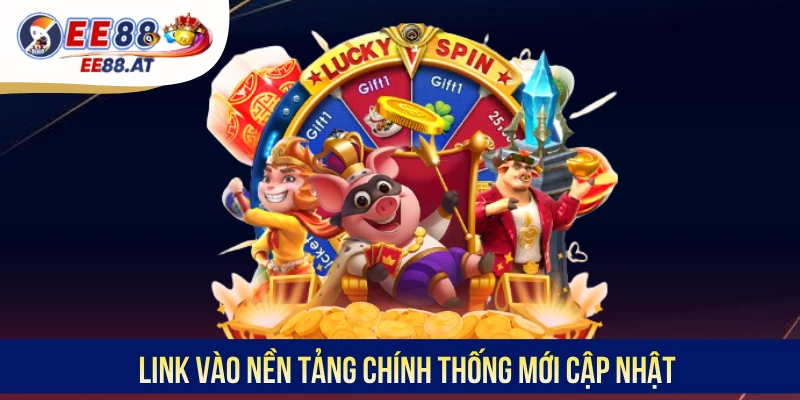 Link vào nền tảng chính thống mới cập nhật